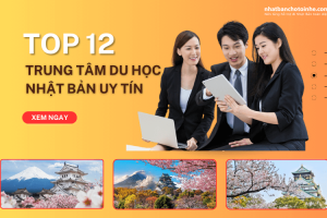 TOP 12 trung tâm du học Nhật Bản uy tín tại Hà Nội mới nhất