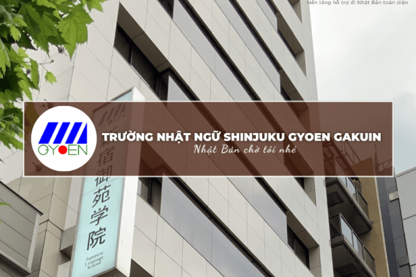 Trường Nhật ngữ Shinjuku Gyoen Gakuin: Thông tin tuyển sinh, đào tạo và học phí cần biết