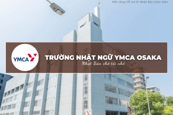 Trường Nhật ngữ YMCA Osaka: Thông tin tuyển sinh, đào tạo và học phí