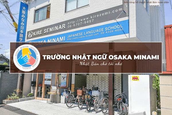 Trường Nhật ngữ Osaka Minami: Thông tin tuyển sinh, đào tạo và học phí