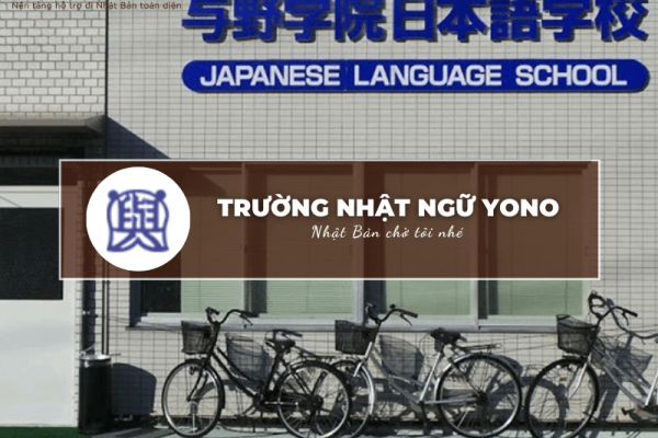 Trường Nhật ngữ Yono: Thông tin tuyển sinh, đào tạo và học phí cần biết