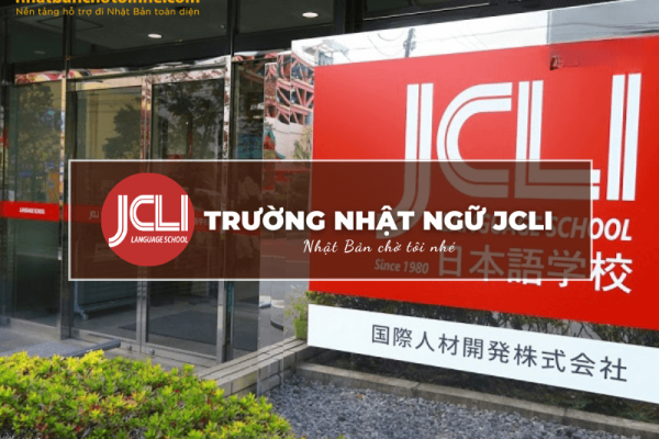 Trường Nhật ngữ JCLI: Thông tin tuyển sinh, đào tạo và học phí cần biết