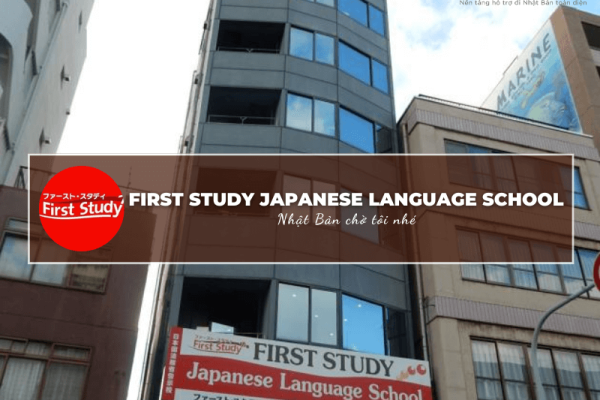 First Study Japanese Language School Và Những Thông Tin Cần Biết