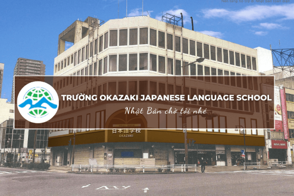 Bật mí từ A đến Z về trường Okazaki Japanese Language School