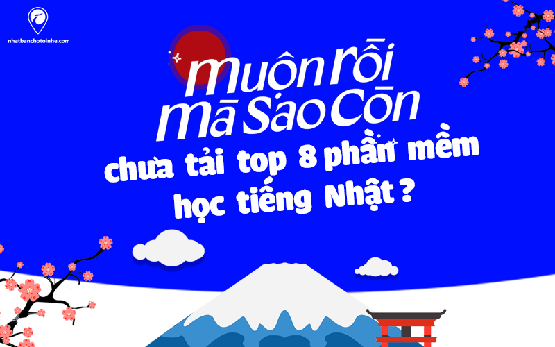 Những Phần mềm học tiếng Nhật từ cơ bản đến nâng cao