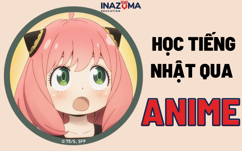  Học tiếng Nhật qua phim hoạt hình anime hiệu quả qua 10 bộ phim hay nhất