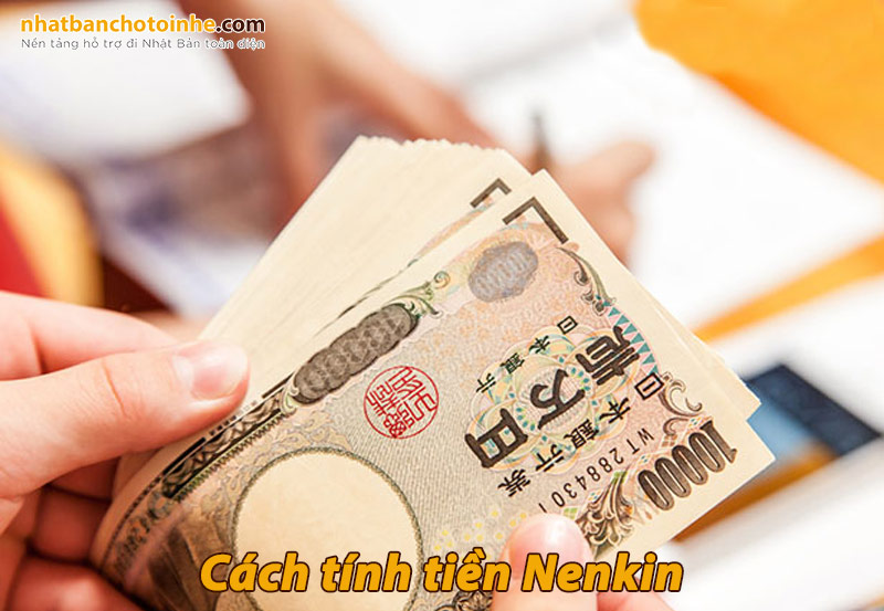 Cách tính tiền Nenkin phải đóng ở Nhật