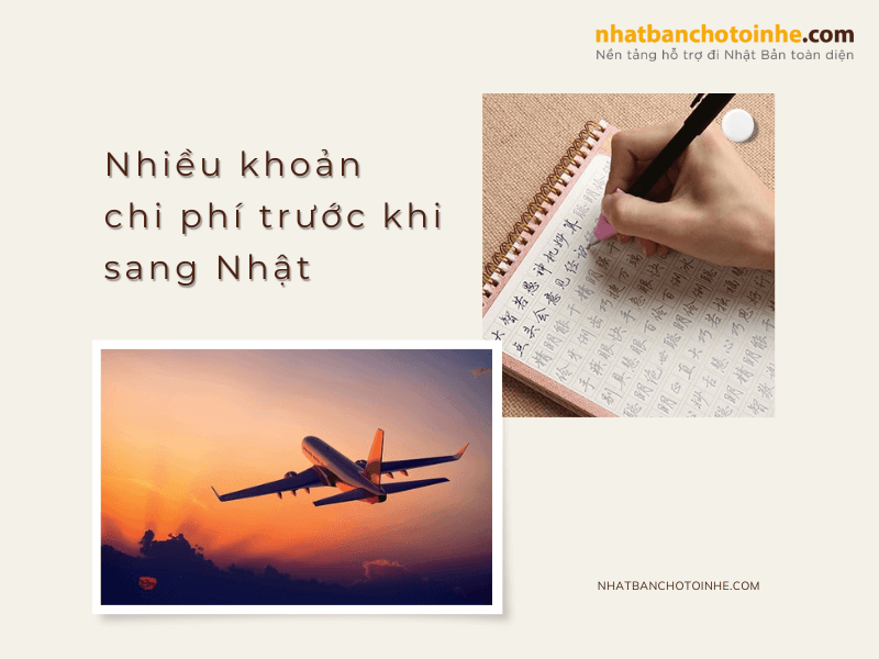 Chi phí trước khi sang Nhật gồm nhiều khoản