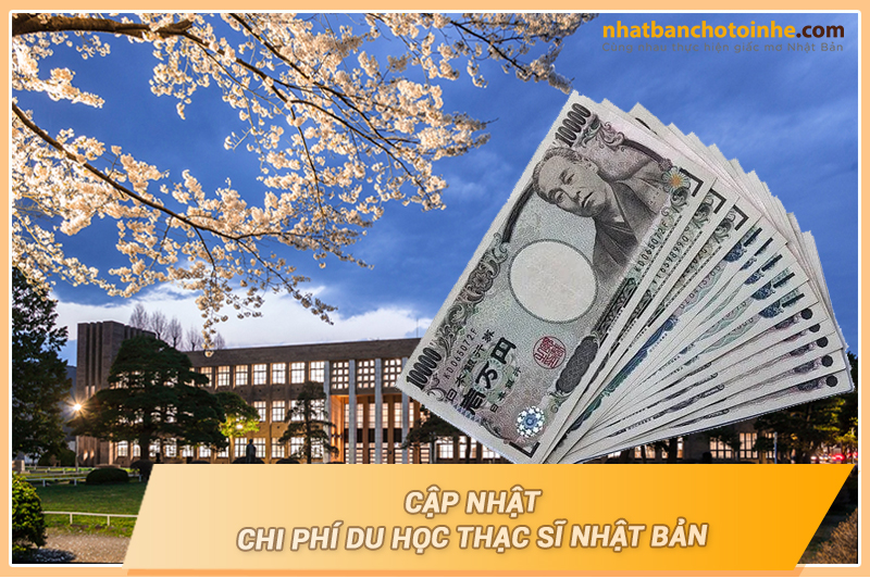 Chi phí du học thạc sĩ Nhật Bản cập nhật mới nhất