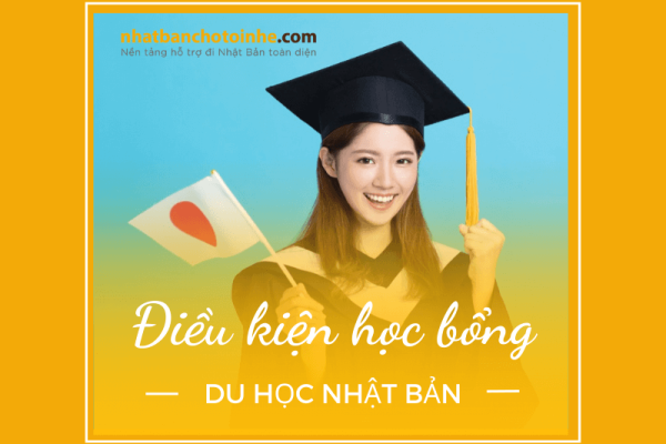 Điều kiện nhận học bổng du học Nhật Bản