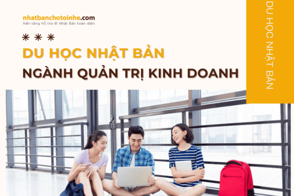 Tìm hiểu về du học Nhật Bản ngành quản trị kinh doanh