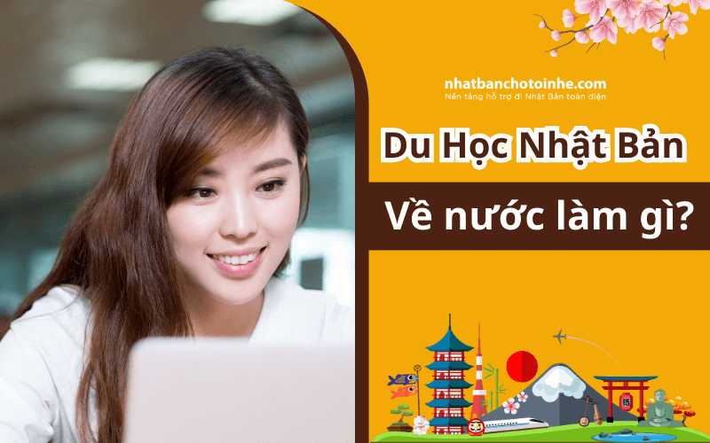 Du học sinh Nhật Bản sau khi về nước sẽ làm gì