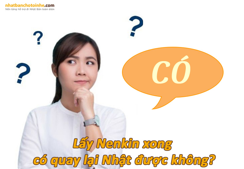 Lấy nenkin xong có quay lại Nhật được không? Câu trả lời là CÓ