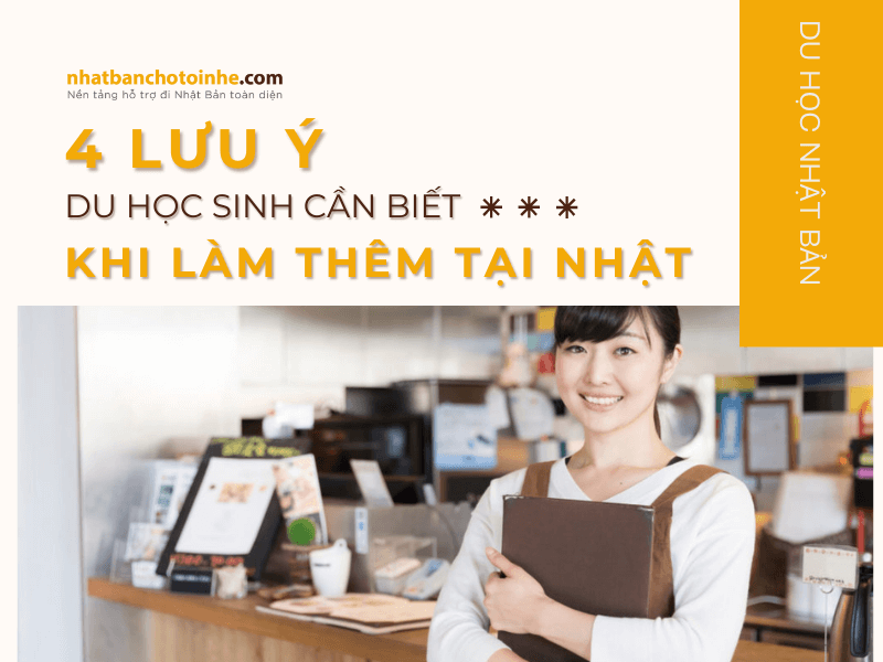 Những lưu ý cần biết khi làm thêm tại Nhậ