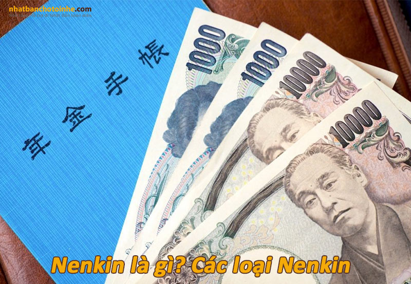 Nenkin là gì? Về nước bao lâu thì lấy được Nenkin