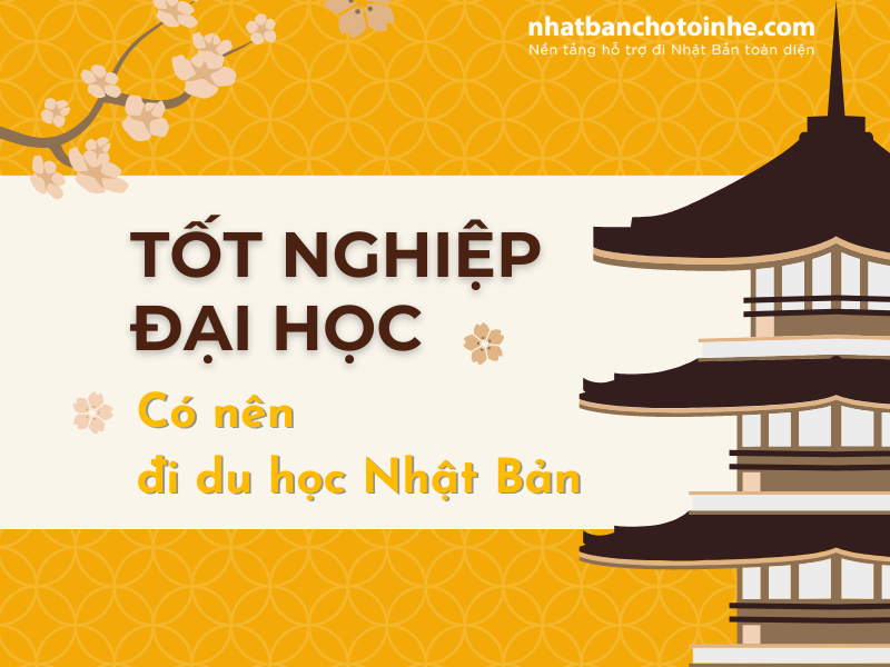 Tốt nghiệp đại học liệu có nên đi du học Nhật Bản