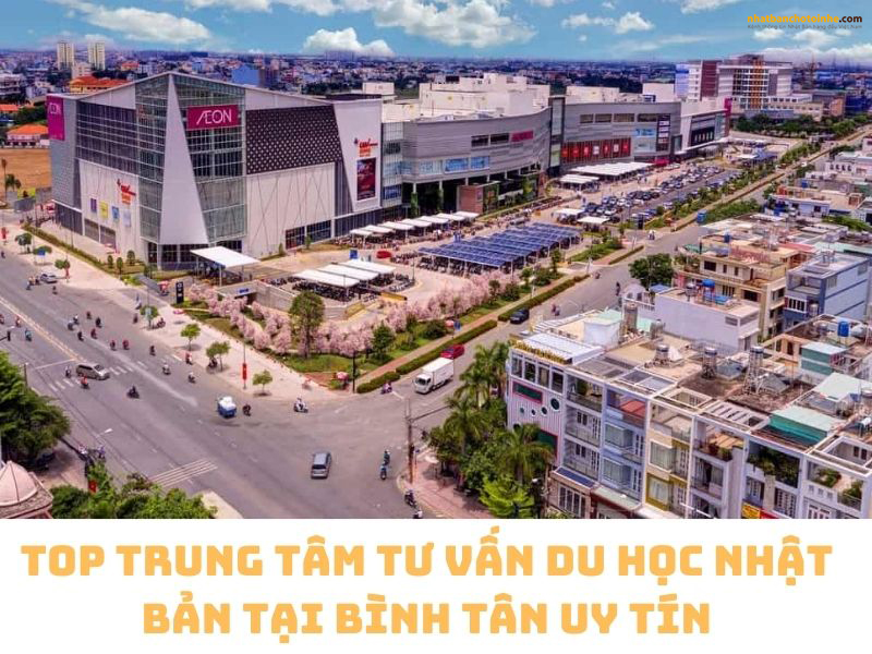 Trung tâm tư vấn du học Nhật Bản tại Bình Tân uy tín rất được quan tâm