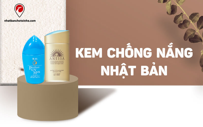 Top kem chống nắng Nhật Bản phù hợp với mọi loại da. Được giới trẻ yêu thích và tin dùng nhất