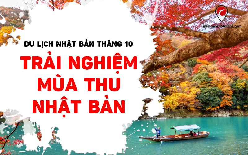 Trải nghiệm mùa thu khi du lịch Nhật Bản tháng 10