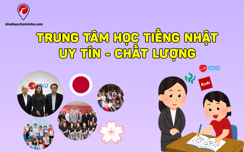 Danh sách trung tâm học tiếng Nhật uy tín chất lượng nhất hiện nay.