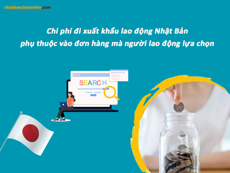 Chi phí đi xuất khẩu lao động Nhật Bản phụ thuộc vào đơn hàng mà người lao động lựa chọn