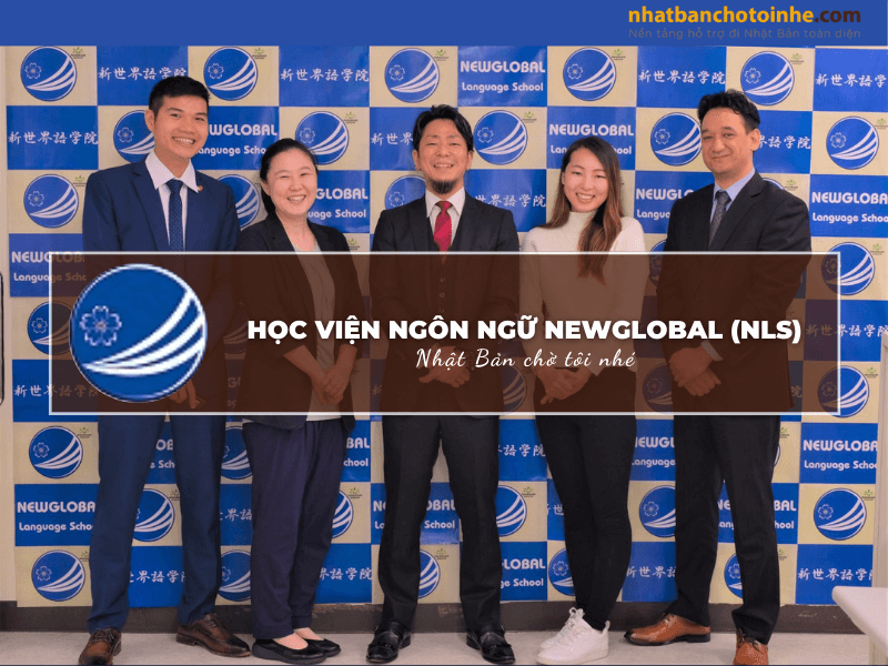 Học viện ngôn ngữ Newglobal (NLS): Thông tin tuyển sinh, đào tạo và học phí cần biết