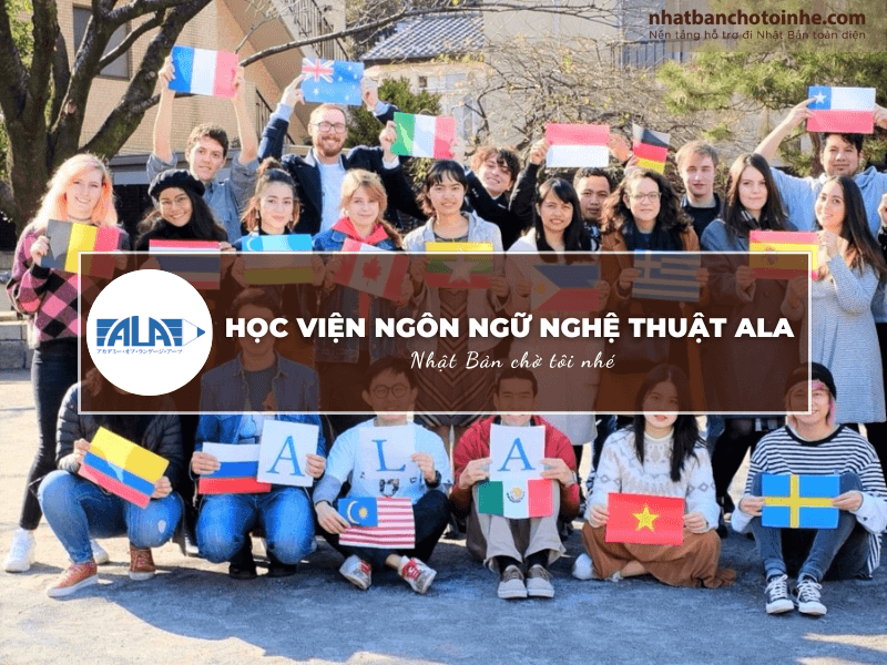 Học viện ngôn ngữ nghệ thuật ALA: Thông tin tuyển sinh, đào tạo và học phí