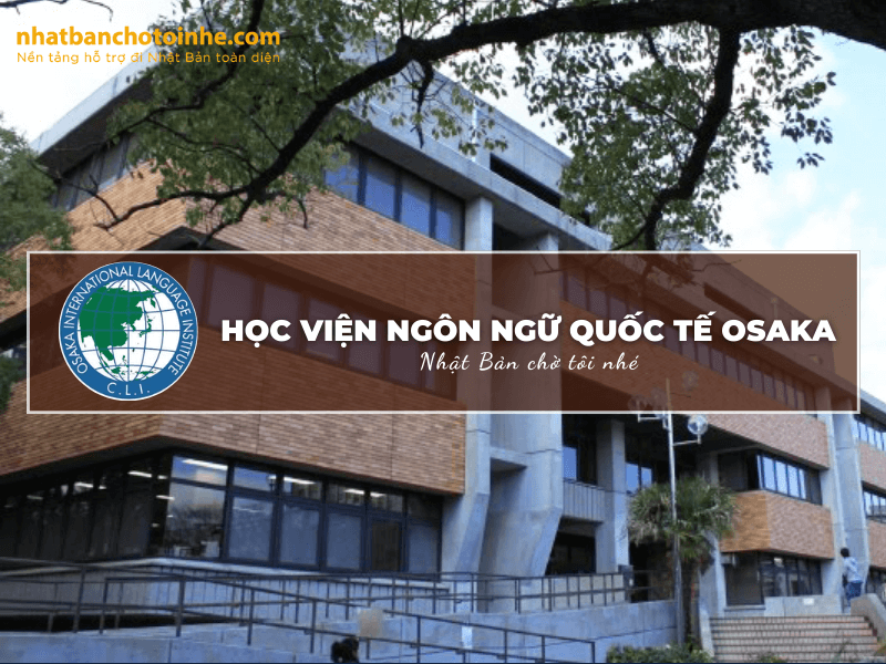 Học viện ngôn ngữ Quốc tế Osaka: Thông tin tuyển sinh, đào tạo và học phí