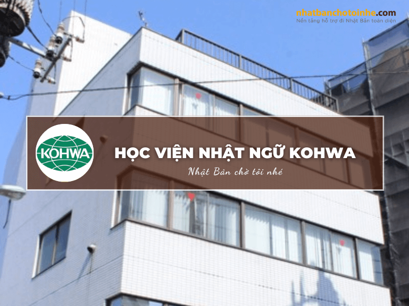 Học viện Nhật ngữ Kohwa: Thông tin tuyển sinh, đào tạo và học phí