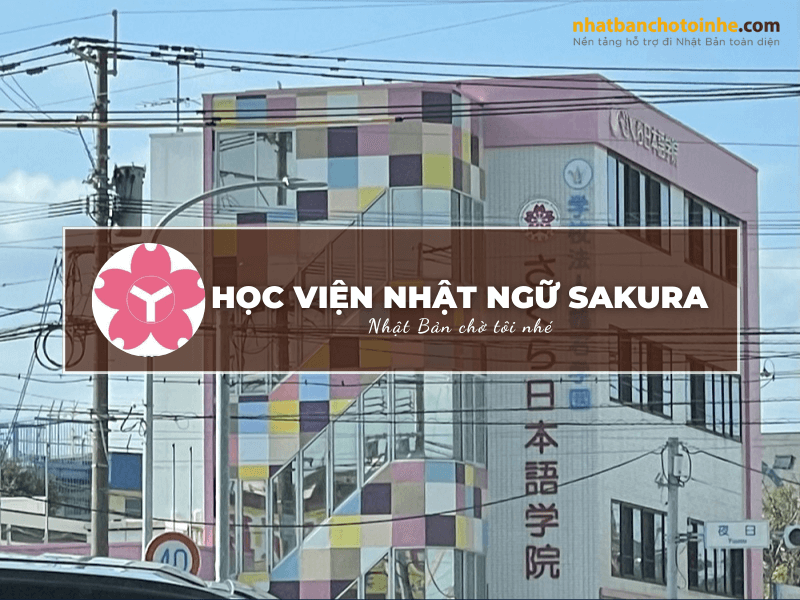 Học viện Nhật ngữ Sakura: Thông tin tuyển sinh, đào tạo và học phí