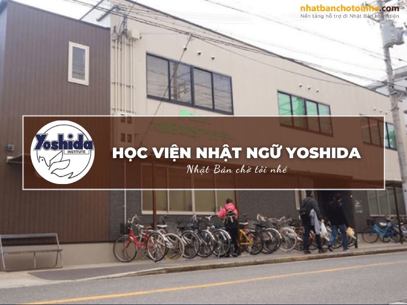 Học viện Nhật ngữ Yoshida: Thông tin tuyển sinh, đào tạo và học phí cần biết