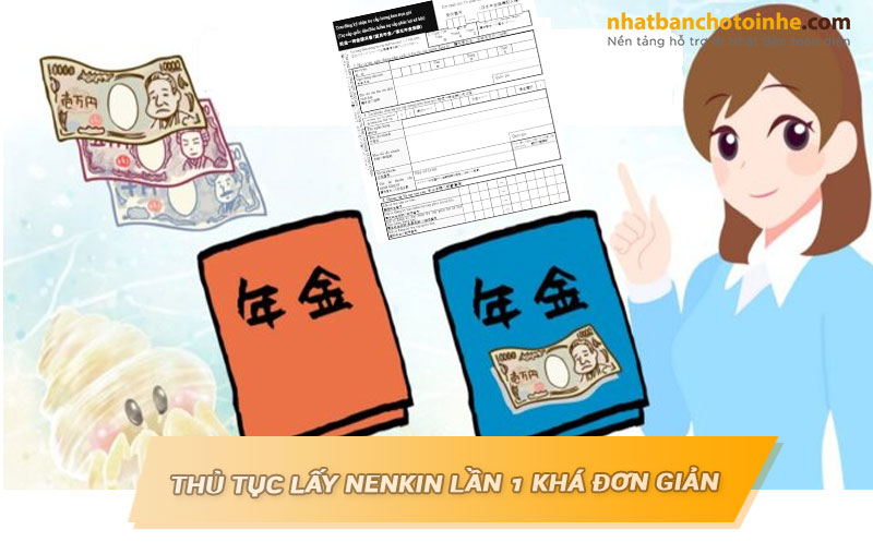 Thủ tục lấy Nenkin lần 1 khá đơn giản