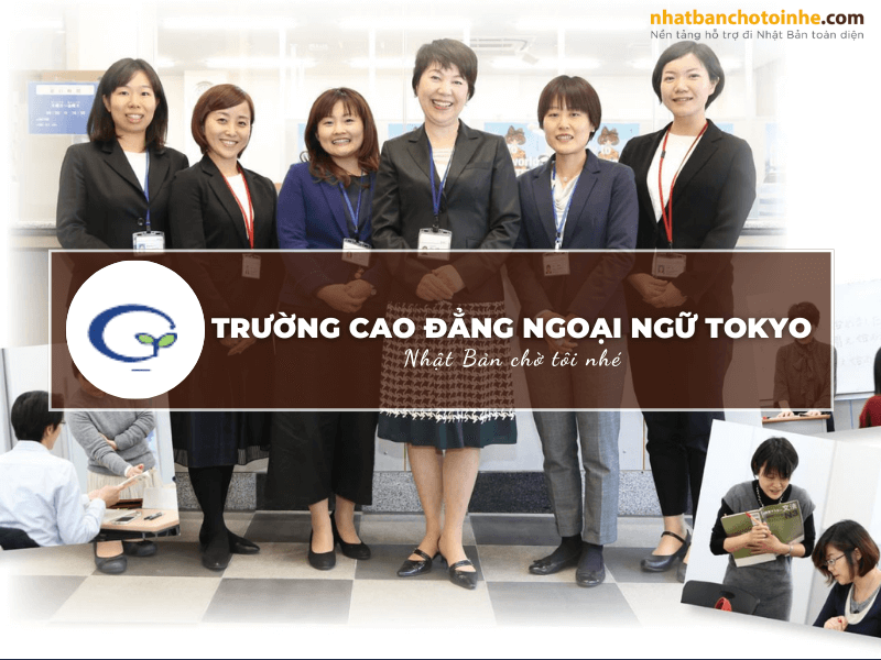 Trường cao đẳng ngoại ngữ Tokyo: Thông tin tuyển sinh, đào tạo và học phí cần biết