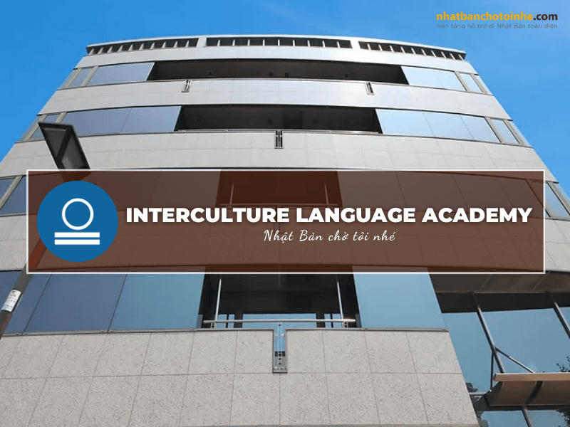 Interculture Language Academy – Môi Trường Học Tập Hiện Đại Bậc Nhất