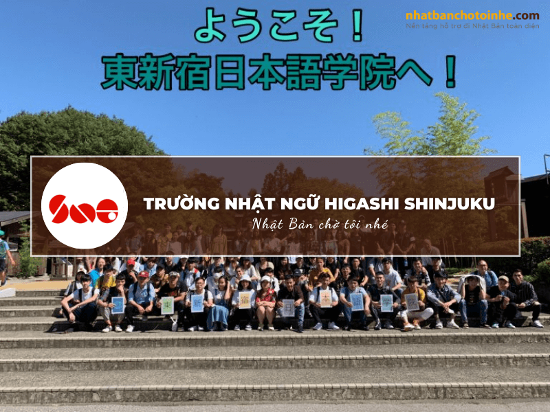 Trường Nhật ngữ Higashi Shinjuku: Thông tin tuyển sinh, đào tạo và học phí cần biết