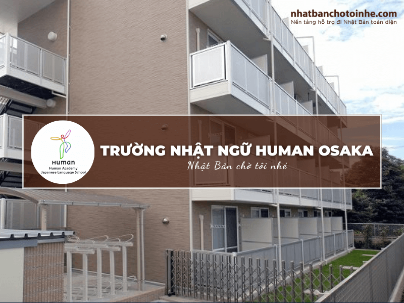 Trường Nhật ngữ Human Osaka: Thông tin tuyển sinh, đào tạo và học phí