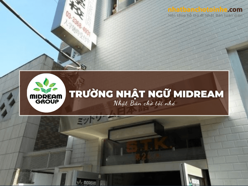 Trường Nhật ngữ Midream: Thông tin tuyển sinh, đào tạo và học phí cần biết