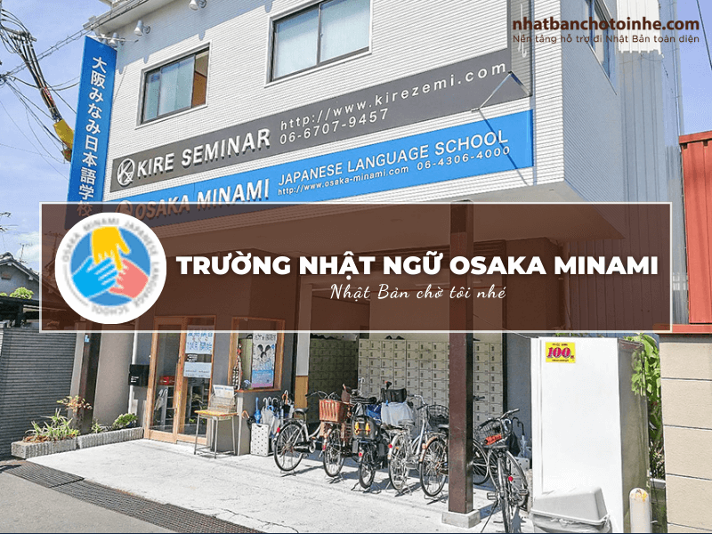 Trường Nhật ngữ Osaka Minami: Thông tin tuyển sinh, đào tạo và học phí