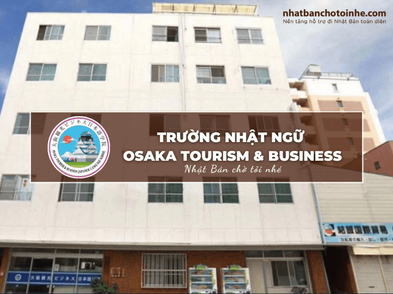 Tổng hợp thông tin trường Nhật ngữ Osaka Tourism & Business