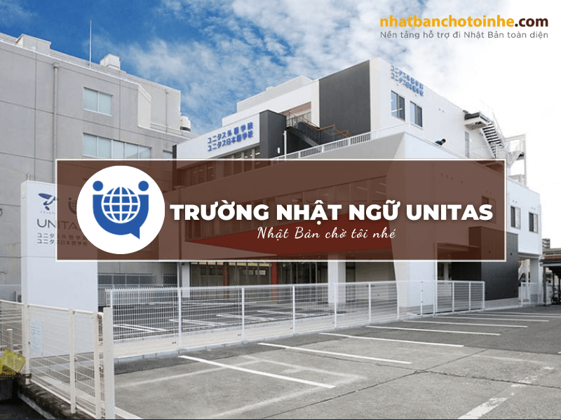 Trường Nhật ngữ Unitas: Thông tin tuyển sinh, đào tạo và học phí cần biết