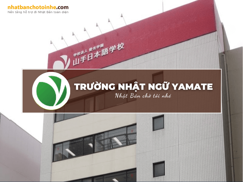 Trường Nhật ngữ Yamate: Thông tin tuyển sinh, đào tạo và học phí