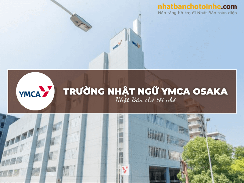 Trường Nhật ngữ YMCA Osaka: Thông tin tuyển sinh, đào tạo và học phí