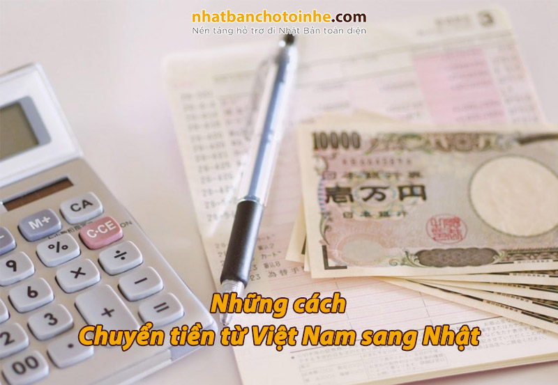 nhung-cach-chuyen-tien-tu-viet-nam-sang-nhat-huu-ich